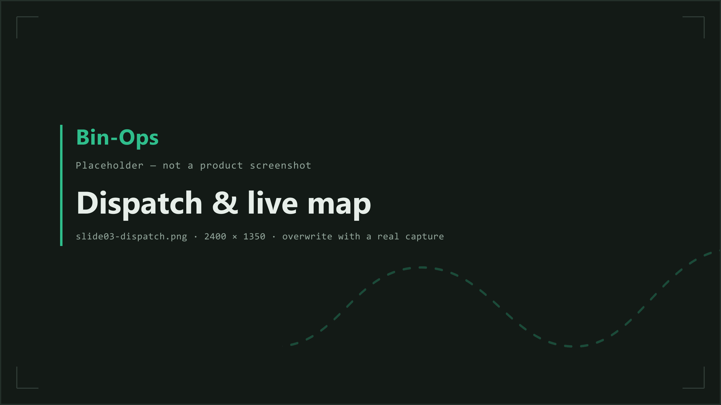 Placeholder frame. Will show: The dispatch board and live map for a working day.