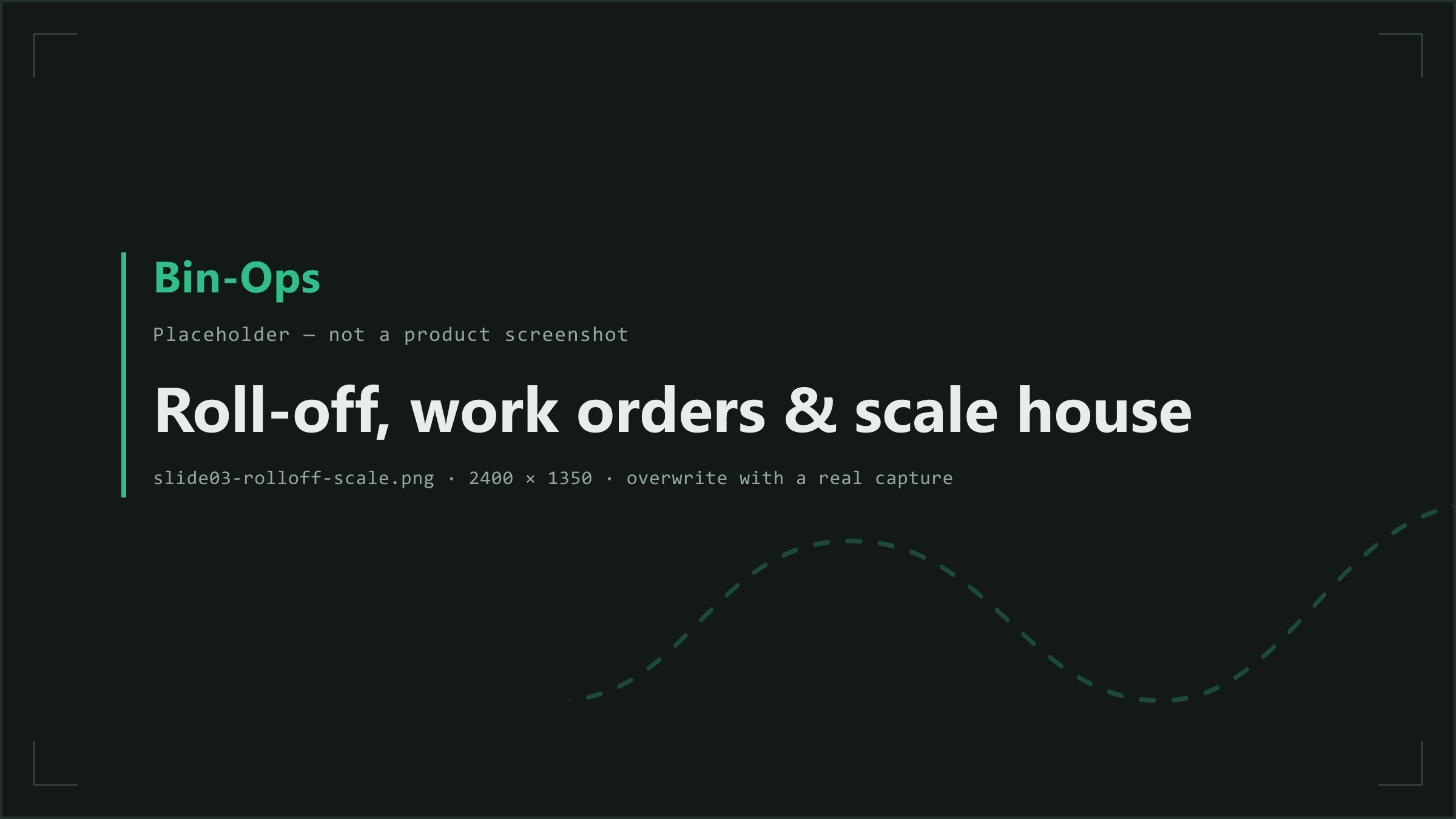Placeholder frame. Will show: Roll-off work orders alongside the scale house ticket screen.